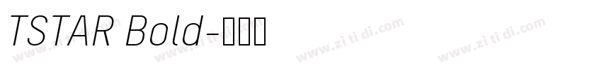 TSTAR Bold字体转换 TSTAR Bold字体转换